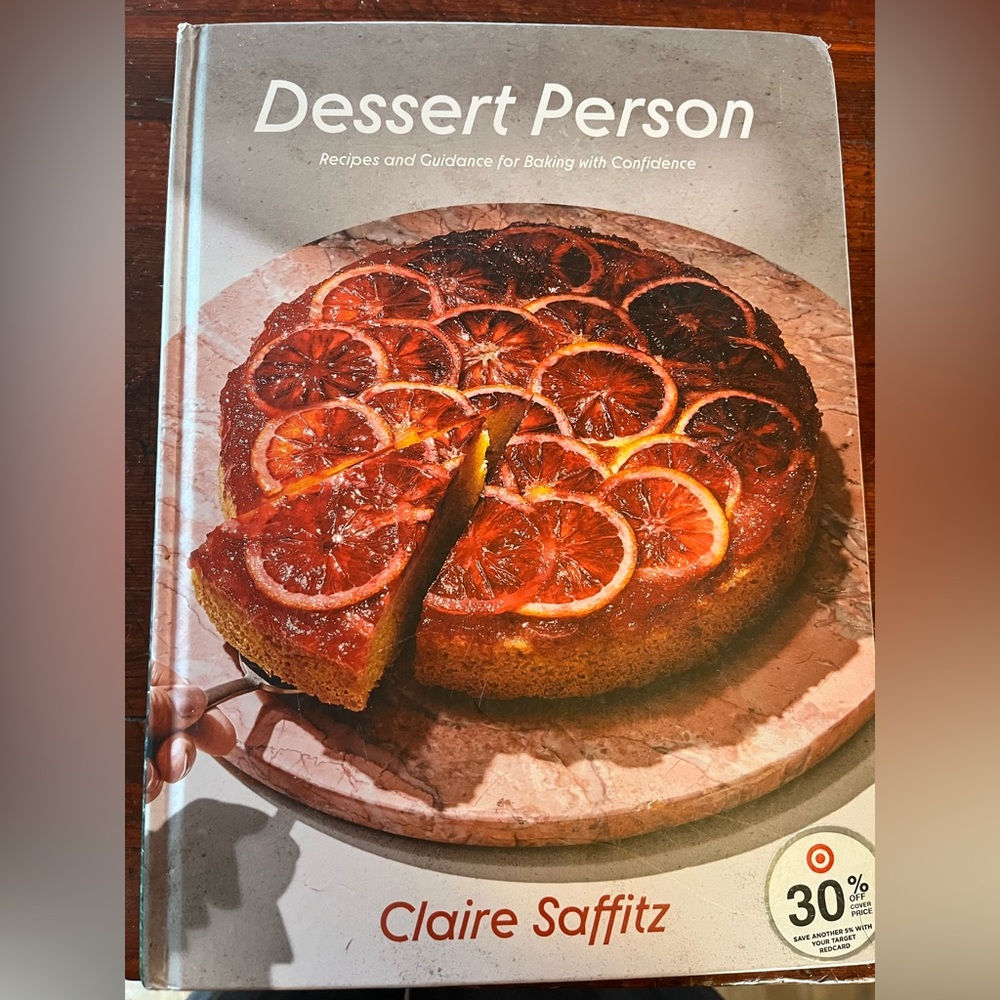 Dessert Person Cookbook (by Claire Saffitz)